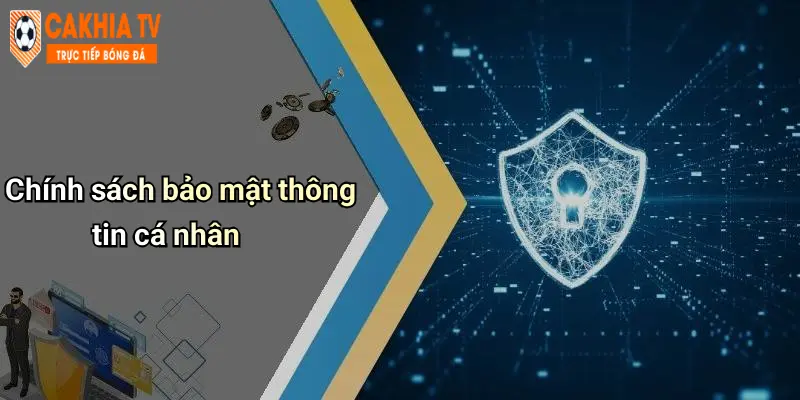 Chính sách bảo mật thông tin cá nhân