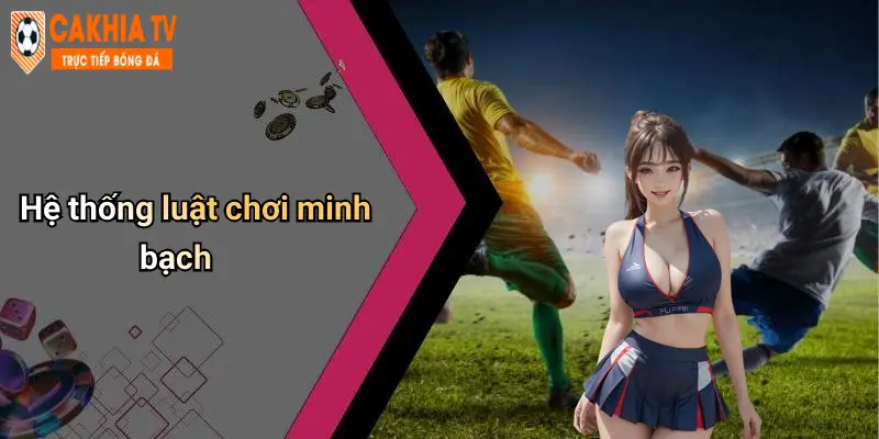 Cà Khịa: Sân Chơi Cá Cược Thể Thao, Casino, Tài Xỉu Uy Tín Và Đẳng Cấp 71 Hệ thống luật chơi minh bạch