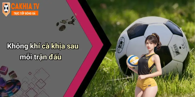 Kết Quả Bóng Đá: Toàn Cảnh, Phân Tích, Nhận Định Và Sức Hút Từ Cà Khịa 34 Không khí cà khịa sau mỗi trận đấu