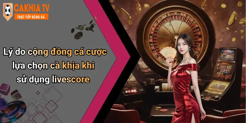 Livescore: Cập Nhật Tỷ Số Thể Thao Siêu Tốc Cùng Cà Khịa 46 Lý do cộng đồng cá cược lựa chọn cà khịa khi sử dụng livescore