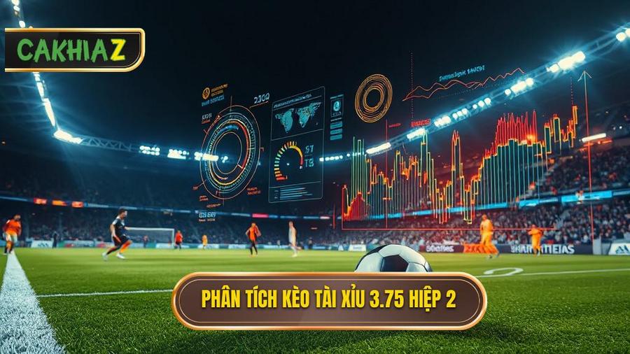 Phân tích kèo tài xỉu 3.75 hiệp 2