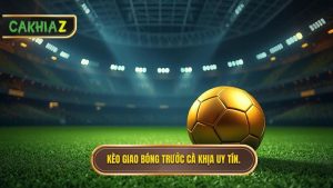 Kèo Giao Bóng Trước Là Gì? Nghệ Thuật "Đánh Nhanh Thắng Nhanh" Trong Cá Cược
